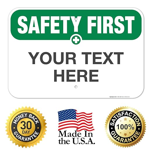 Custom Safety First Sign, OSHA Sign, 12x18 Inches, Rust Free .063 Aluminum, Fade Resistant, Made in USA