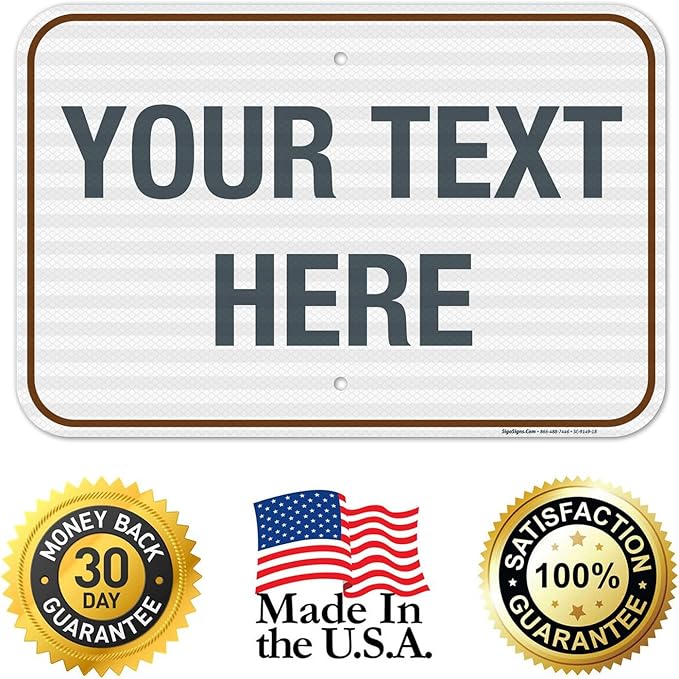 Custom Sign, Personalized Metal Signs, Customize for Office, Business, Workplace, Home, Airbnb, Delivery Brown Signs, 12x18 Inches, 3M EGP Reflective .063 Aluminum, Fade Resistant, Made in USA