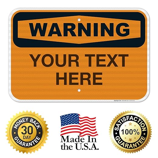 Custom Warning Sign, OSHA Sign, 12x18 Inches, 3M EGP Reflective .063 Aluminum, Fade Resistant, Indoor/Outdoor Use, Made in USA