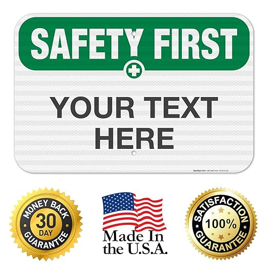 Custom Safety First Sign, OSHA Sign, 12x18 Inches, 3M EGP Reflective .063 Aluminum, Fade Resistant, Indoor/Outdoor Use, Made in USA