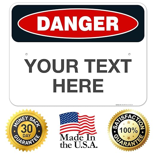 Custom Danger Sign, OSHA Sign, 18x24 Inches, Rust Free .063 Aluminum, Fade Resistant, Indoor/Outdoor Use, Made in USA