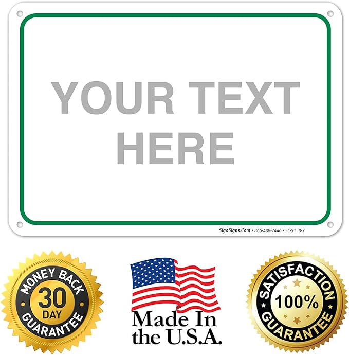 Custom Sign, Personalized Metal Signs, Customize for Office, Business, Workplace, Home, Airbnb, Delivery Green Signs, 10x7 Inches, Rust Free .040 Aluminum, Fade Resistant, Made in USA by Sigo Signs