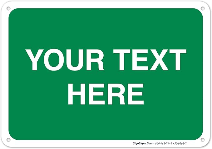 Personalized Custom Green Background Customize for Office, Business, Workplace, Home, Airbnb, Delivery Sign, 10x7 Inches, Rust Free .040 Aluminum, Fade Resistant, Made in USA by Sigo Signs