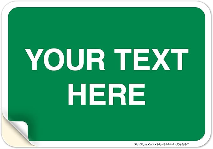 Personalized Custom Green Background Customize for Office, Business, Workplace, Home, Airbnb, Delivery Sign, 10x7 Inches, 4 Mil Vinyl Decal Stickers Weather Resistant, Made in USA by Sigo Signs