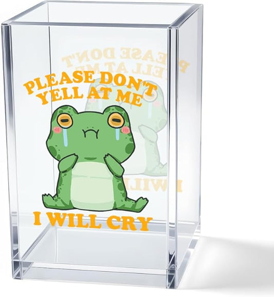 Vgrti Please Don't Yell at Me I Will Cry Acrylic Cosmetic Pencil Pen Holder Cup, Funny Frog Desk Organizer Accessory for Home Office Decor, Frog Lover Gifts, Sarcastic Work Gifts for Coworker Teacher