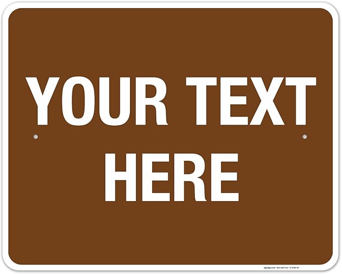 Custom Sign, Personalized Metal Signs, Customize for Business, Workplace, Home, Airbnb, Delivery Brown Signs, 24x30 Inches, Rust Free .063 Aluminum, Fade Resistant, Made in USA by Sigo Signs