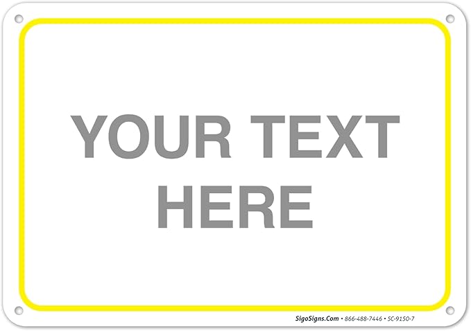 Personalized Custom Customize for Office, Business, Workplace, Home, Airbnb, Delivery Yellow Sign, 10x7 Inches, Rust Free .040 Aluminum, Fade Resistant, Made in USA by Sigo Signs