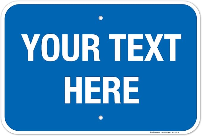 Personalized Custom Blue Background Customize for Office, Business, Workplace, Home, Airbnb, Delivery Sign, 12x18 Inches, Rust Free .063 Aluminum, Fade Resistant, Made in USA by Sigo Signs