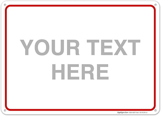 Custom Sign, Personalized Metal Signs, Customize for Office, Business, Workplace, Home, Airbnb, Delivery Red Signs, 10x14 Inches, Rust Free .040 Aluminum, Fade Resistant, Made in USA by Sigo Signs
