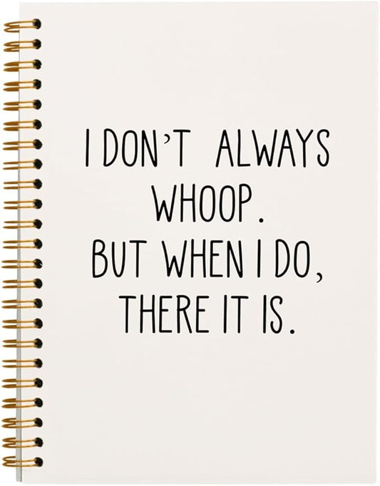 hold fizz Funny Office Notebooks for Work, Sarcastic Gifts, I Don't Always Whoop Sign, Office Desk Accessories, Funny Journal, Office Supplies for Desk, White Spiral Notebook 5.5 x 8.3