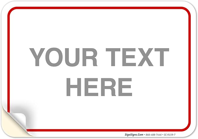 Custom Sign, Personalized Metal Signs, Customize for Office, Business, Workplace, Home, Airbnb, Delivery Red Signs, 10x7 Inches, 4 Mil Vinyl Decal Stickers Weather Resistant, Made in USA by Sigo Signs