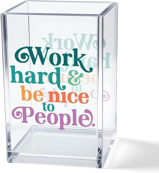 Vgrti Work Hard Be Nice to People Acrylic Cosmetic Pencil Pen Holder Cup, Inspirational Quote Pen Holder Cup, Motivational Office Gifts for Women Men, Mental Health Gifts for Women Colleague Teacher