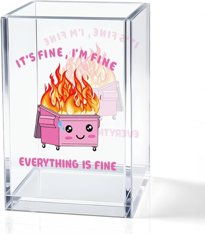 QYUVK It's Fine I'm Fine Everything Is Acrylic Makeup Brush Pencil Holder Cup, Funny Pink Dumpster Fire Pen Holder Gifts For Friends HR Nurse, Office Gifts for Women Coworker, Pencil Cup for Desk