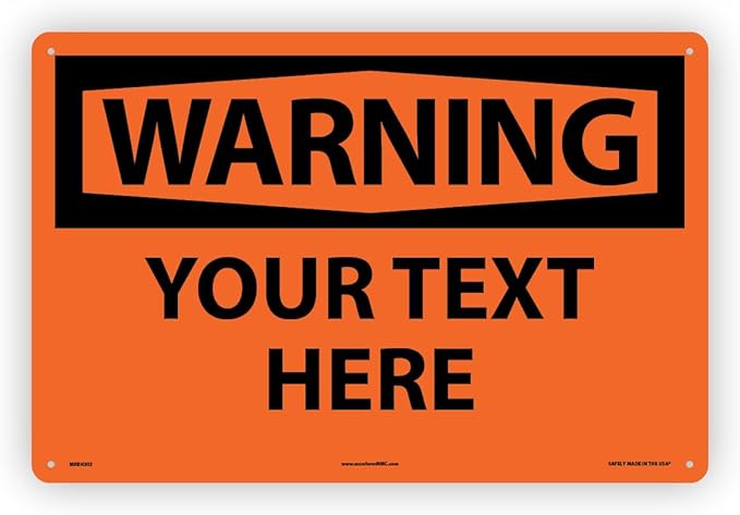 Custom OSHA Style Warning Sign 12" x 18" Aluminum Sign, Customizable "Your Text Here", by AccuformNMC Made in USA