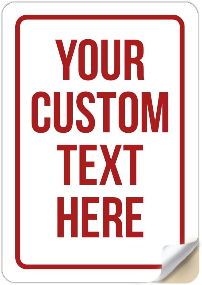 Custom Sign Sticker, Personalized Signs for Office, Business, Workplace, Warehouse, Airbnb, Warning Label, Delivery Red Border Signs, 8 x 12 Inches, Waterproof, Hazard Information, Made in USA (Multi-color, 8 x 12" Decal Sticker)