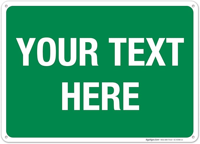 Personalized Custom Green Background Customize for Office, Business, Workplace, Home, Airbnb, Delivery Sign, 10x14 Inches, Rust Free .040 Aluminum, Fade Resistant, Made in USA by Sigo Signs