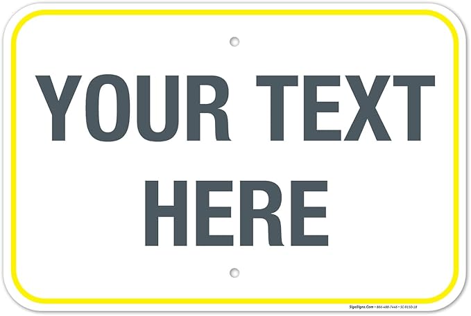 Personalized Custom Customize for Office, Business, Workplace, Home, Airbnb, Delivery Yellow Sign, 12x18 Inches, Rust Free .063 Aluminum, Fade Resistant, Made in USA by Sigo Signs