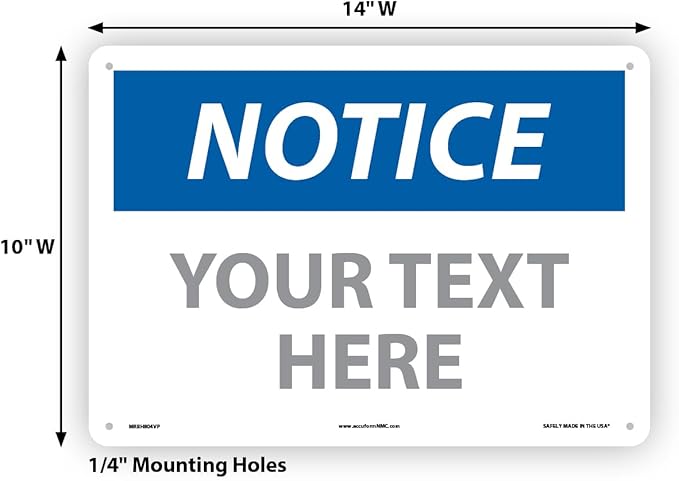 Custom OSHA Style Notice Sign 10" x 14" Plastic Sign, Customizable "Your Text Here", by AccuformNMC Made in USA