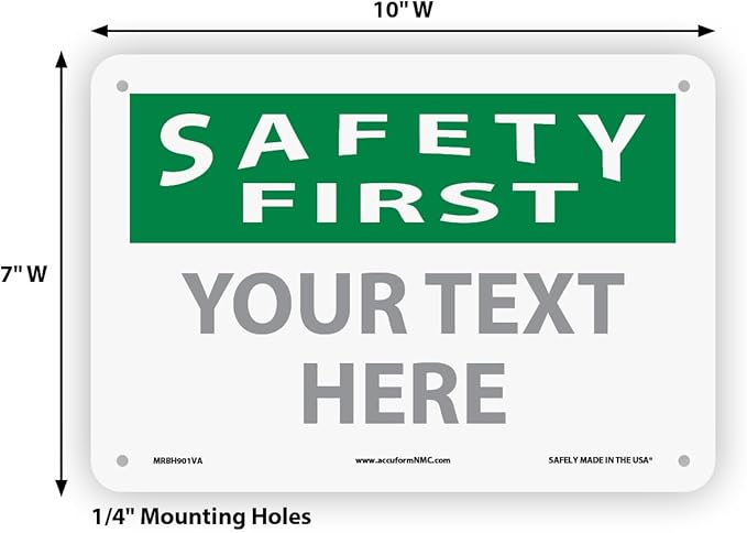 Custom OSHA Style Safety First Sign 7" x 10" Aluminum Sign, Customizable "Your Text Here", by AccuformNMC Made in USA