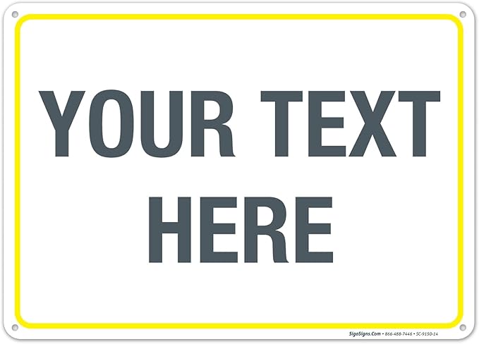 Personalized Custom Customize for Office, Business, Workplace, Home, Airbnb, Delivery Yellow Sign, 10x14 Inches, Rust Free .040 Aluminum, Fade Resistant, Made in USA by Sigo Signs