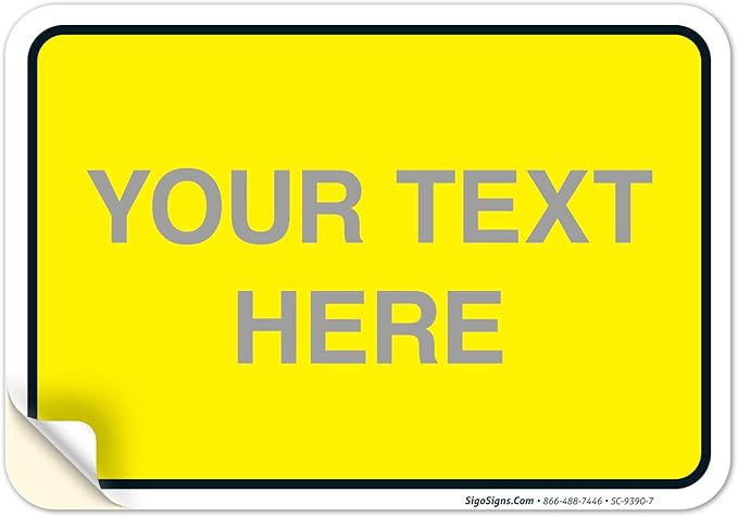 Personalized Custom Yellow Background Customize for Office, Business, Workplace, Home, Airbnb, Delivery Sign, 10x7 Inches, 4 Mil Vinyl Decal Stickers Weather Resistant, Made in USA by Sigo Signs