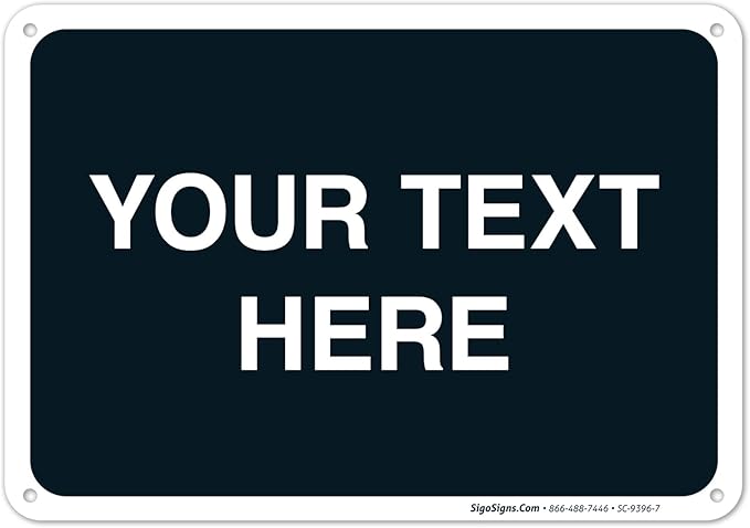 Personalized Custom Black Background Customize for Office, Business, Airbnb, Workplace, Home, Delivery Sign, 10x7 Inches, Rust Free .040 Aluminum, Fade Resistant, Made in USA by Sigo Signs