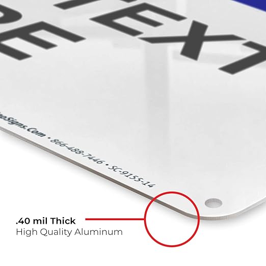 Custom Notice Sign, OSHA Sign, 10x14 Inches, Rust Free .040 Aluminum, Fade Resistant, Indoor/Outdoor Use, Made in USA