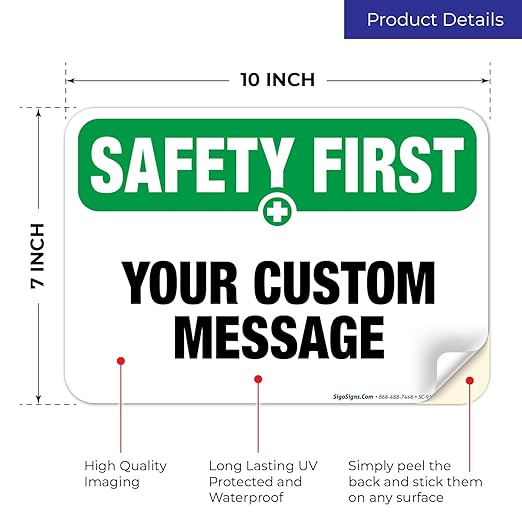 Custom Safety First Sign, OSHA Sign, 10x7 Inches, 4 Mil Vinyl Decal Stickers Weather Resistant, Made in USA