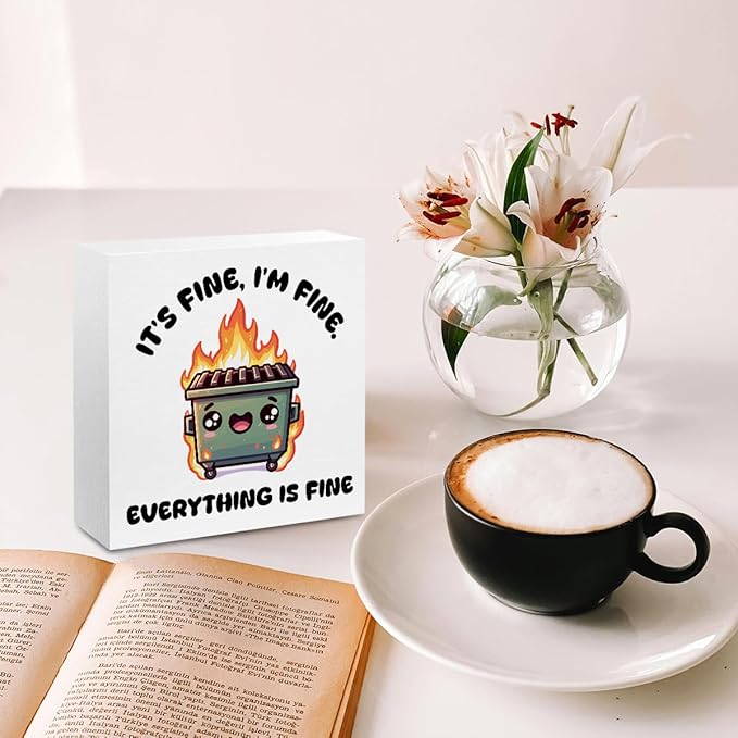 Funny Desk Decor, Dumpster and Fire Wood Box Sign - i am fine, everything is fine, Office Supplies Cubicle Table Shelf Decor, Funny Gifts for Coworkers Nurse Teacher Friends