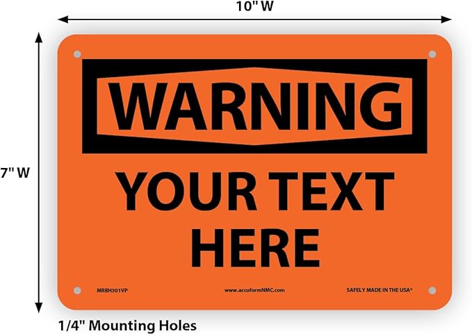 Custom OSHA Style Warning Sign 7" x 10" Plastic Sign, Customizable "Your Text Here", by AccuformNMC Made in USA