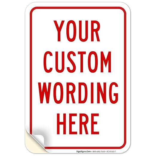 Custom Sign, Personalized Metal Signs, Customize for Office, Business, Home, Airbnb, Delivery Signs, 10x7 Inches, 4 Mil Vinyl Decal Stickers Weather Resistant, Made in USA by Sigo Signs