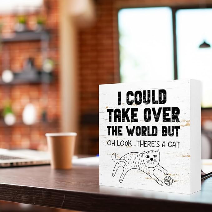 Funny Pet Shop Wood Block Sign I Could Take Over The World But Oh Look There's A Cat 5x5x1 INCH Sign, Cat Lover Decor, Whimsical Wall Art, Funny Pet Plaque, Minimalist Home Decor