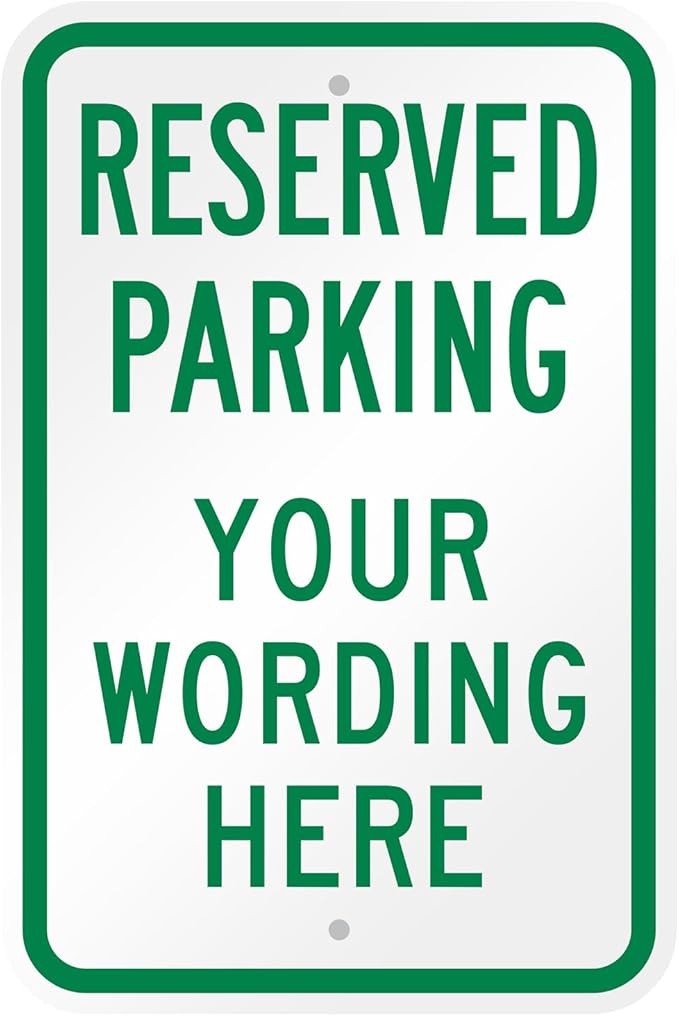 SmartSign Custom Reserved Parking Sign - 12 x 18 Inch, Add Text, 63 mil thick Laminated Aluminum, 3M Engineer Grade Reflective, Green and White, Made in USA