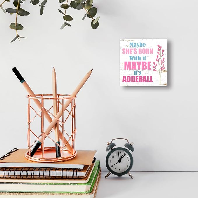 Humor Wooden Block Sign Maybe She's Born With It Quote 5x5x1 INCH Sign, Millennial Office Decor, ADHD Lifestyle Gift