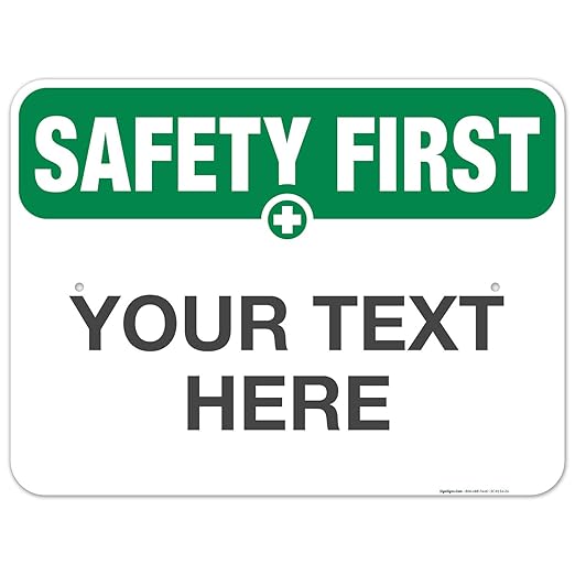Custom Safety First Sign, OSHA Sign, 18x24 Inches, Rust Free .063 Aluminum, Fade Resistant, Indoor/Outdoor Use, Made in USA