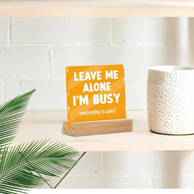 Funny Office Decor Desk Leave Me Alone Acrylic Sign 4x4 Inch, Humorous Decorative Desk Accessories for Work Office Table Shelf Cubicle, Funny Gag Gifts for Women Men Boss Coworker