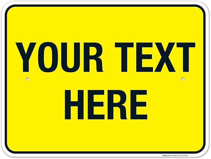 Personalized Custom Yellow Background Customize for Office, Business, Workplace, Home, Airbnb, Delivery Sign, 18x24 Inches, Rust Free .063 Aluminum, Fade Resistant, Made in USA by Sigo Signs
