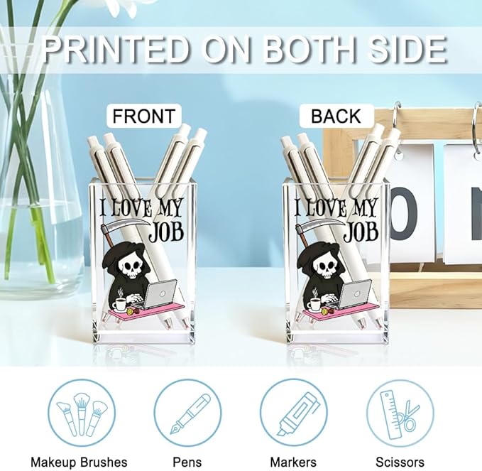 QYUVK I Love My Job Acrylic Makeup Brush Pencil Holder Cup, Funny Grim Reaper Pen Holder For Friends HR Nurse, Office Sarcastic Gifts for Women Coworker Employees, Gag Gifts for Office Desk