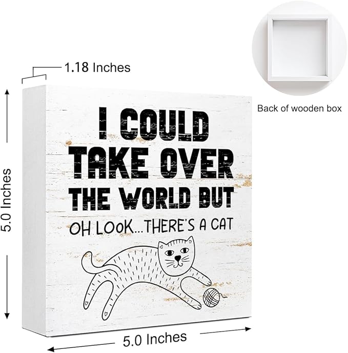 Funny Pet Shop Wood Block Sign I Could Take Over The World But Oh Look There's A Cat 5x5x1 INCH Sign, Cat Lover Decor, Whimsical Wall Art, Funny Pet Plaque, Minimalist Home Decor