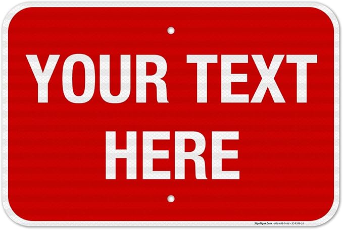 Personalized Custom Red Background Customize for Office, Business, Workplace, Home, Airbnb, Delivery Sign, 12x18 Inches, 3M EGP Reflective .063 Aluminum, Fade Resistant, Made in USA by Sigo Signs