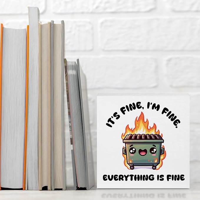 Funny Desk Decor, Dumpster and Fire Wood Box Sign - i am fine, everything is fine, Office Supplies Cubicle Table Shelf Decor, Funny Gifts for Coworkers Nurse Teacher Friends