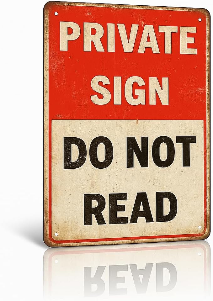 Funny PRIVATE SIGN DO NOT READ Tin Sign – 12x8 Inch Vintage Metal Wall Decor for Bedroom, Office, Man Cave, Dorm or Bar (NOread)