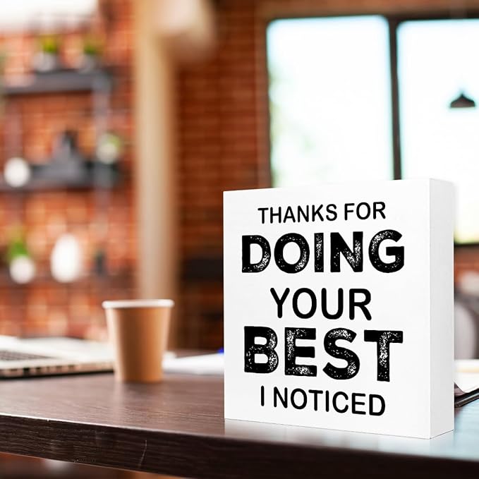 WUZYOU Workplace Wooden Block Sign "Thanks For Doing Your Best I Noticed" 5x5x1 INCH Sign, Employee Recognition Plaque, Motivational Office Decor Gift