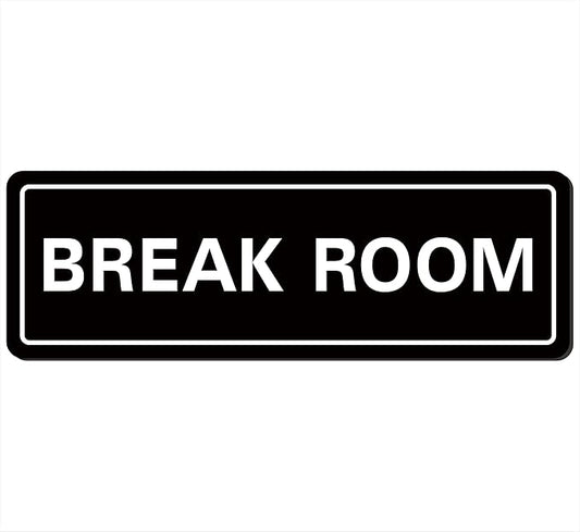 Break Room Sign - Premium Durable Acrylic Material, Super Strong Adhesive, Quick Installation, Suitable for Your Home and Business (9x3 Inches, Black)