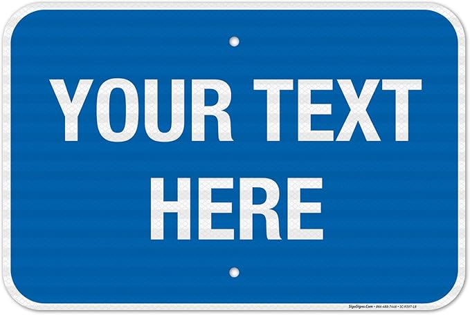 Personalized Custom Blue Background Customize for Office, Business, Workplace, Home, Airbnb, Delivery Sign, 12x18 Inches, 3M EGP Reflective .063 Aluminum, Fade Resistant, Made in USA by Sigo Signs