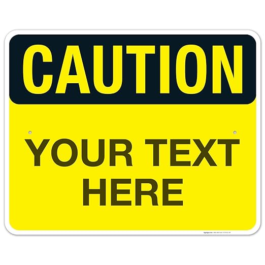 Custom Caution Sign, OSHA Sign, 24x30 Inches, Rust Free .063 Aluminum, Fade Resistant, Indoor/Outdoor Use, Made in USA