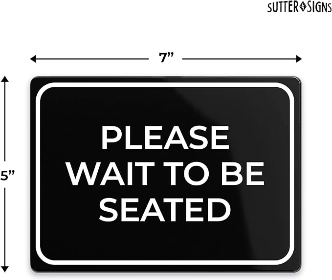 Please Wait to Be Seated Sign 7" x 5" | Small Black Plastic Sign with Full Adhesive Backing for Restaurant Hostess Host Waiting Area