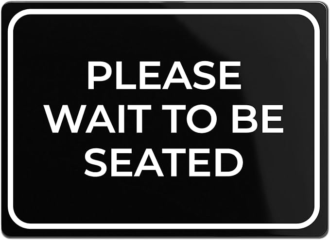 Please Wait to Be Seated Sign 7" x 5" | Small Black Plastic Sign with Full Adhesive Backing for Restaurant Hostess Host Waiting Area