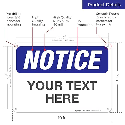 Custom Notice Sign, OSHA Sign, 10x7 Inches, Rust Free .040 Aluminum, Fade Resistant, Indoor/Outdoor Use, Made in USA by Signs