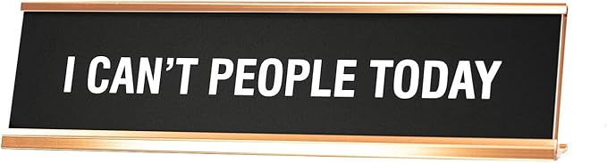 Signs ByLITA I Can't People Today Novelty Desk Sign